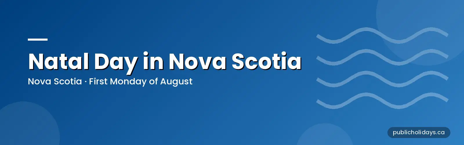 Natal Day in Nova Scotia: First Monday of August banner