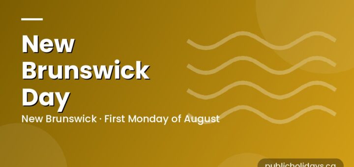 New Brunswick Day: Dates and Long Weekend