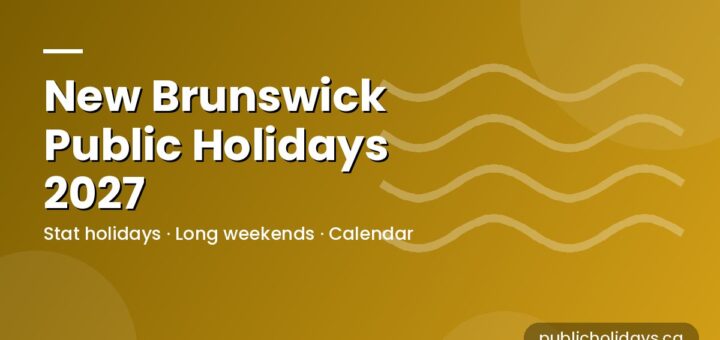 New Brunswick Public Holidays 2027